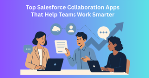 Blogs 3 top-salesforce-collaboration-app